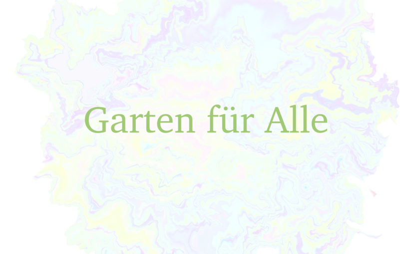 Garten für Alle – ökologisch gemeinschaftlich